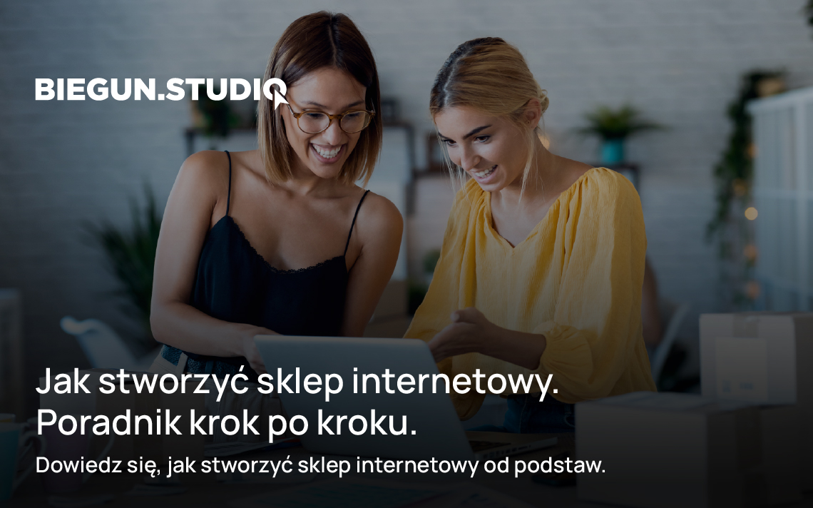 Jak stworzyć sklep internetowy? Krok po kroku… – Biegun.Studio