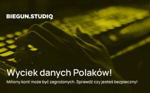 Wyciek danych Polaków. Miliony kont zagrożonych. – Biegun.Studio