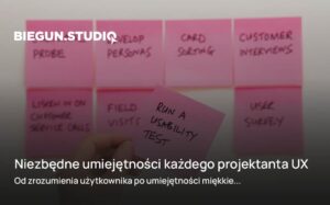 Niezbędne umiejętności UX Designera.