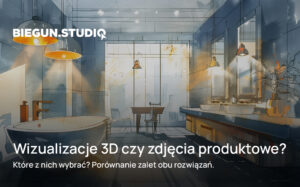 Wizualizacje 3D czy Zdjęcia Produktowe – Które Wybrać? – Biegun.Studio
