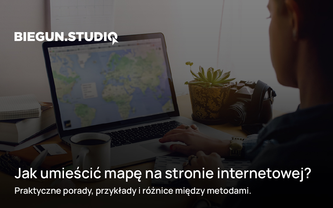 Jak umieścić mapę na stronie internetowej? – Biegun.Studio