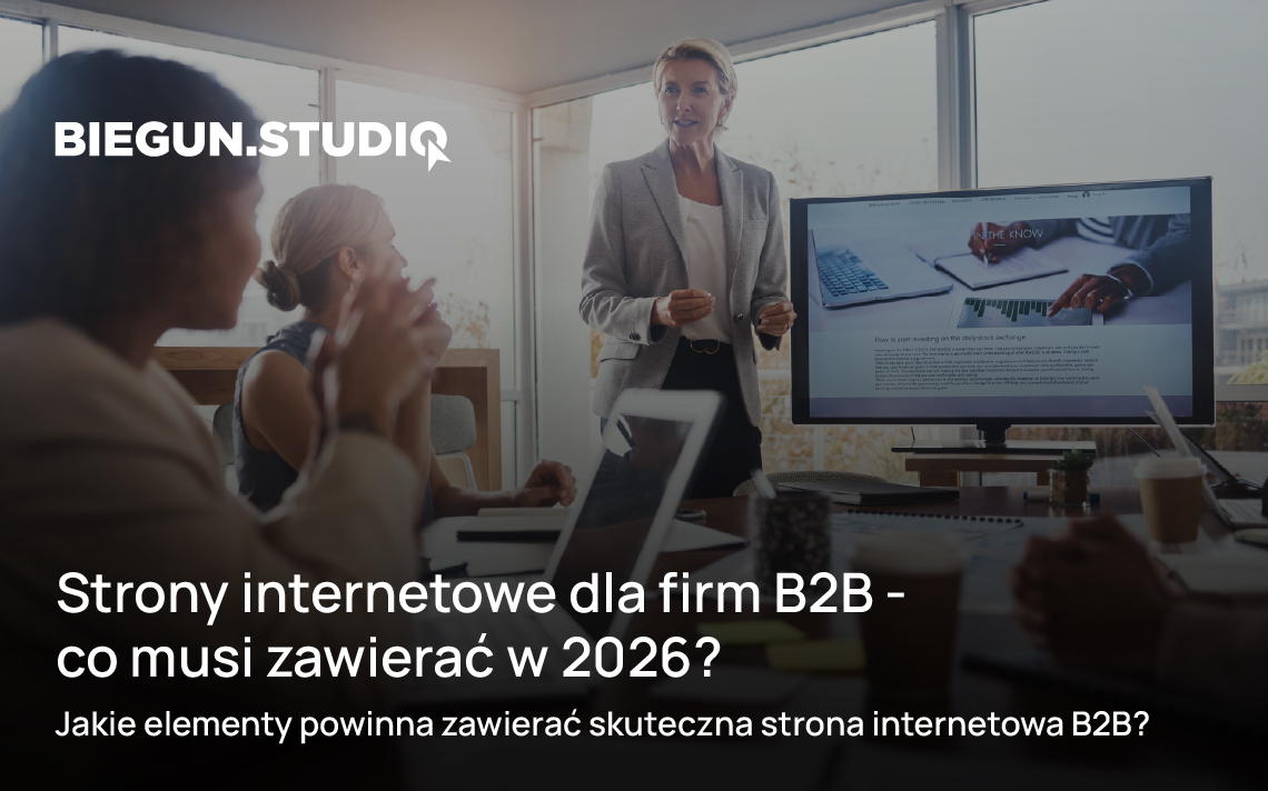 Strony internetowe dla firm B2B – co musi zawierać w 2026? – Biegun.Studio