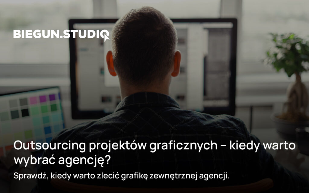 Outsourcing projektów graficznych – kiedy warto wybrać agencję? – Biegun.Studio